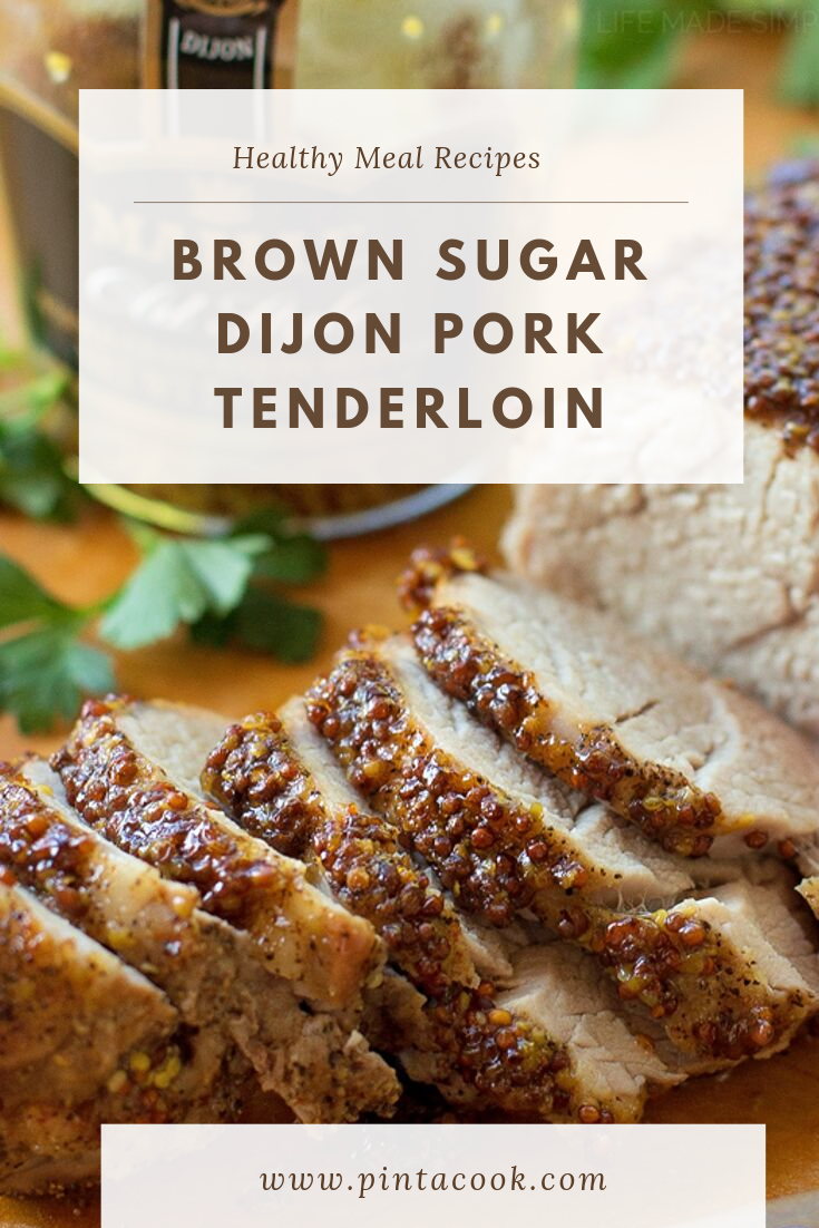 Brown Sugar Dijon Pork Tenderloin - Pintacook.com